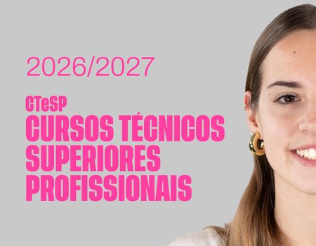 CTeSP - Cursos Técnicos Superiores Profissionais